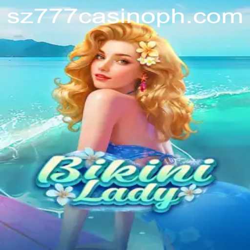 BikiniLady: Unveiling the Thrills of sz777 Casino's Latest Game