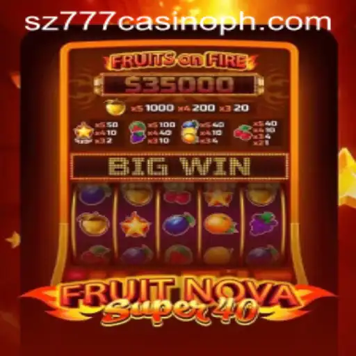 Discover the Thrills of FruitNovaSuper40 at sz777 Casino