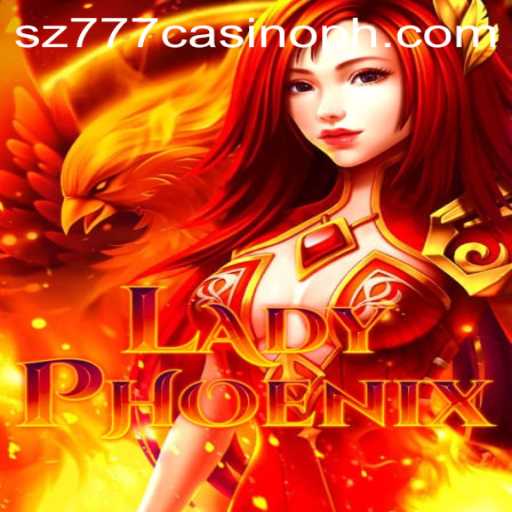 LadyPhoenix: A Mystical Adventure at sz777 Casino