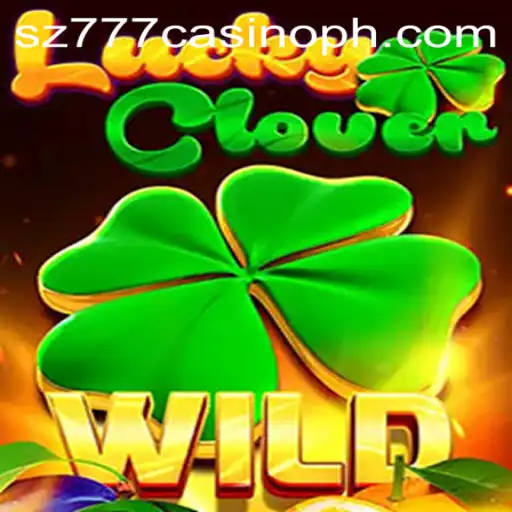 Discover the Thrills of LuckyClover at sz777 Casino