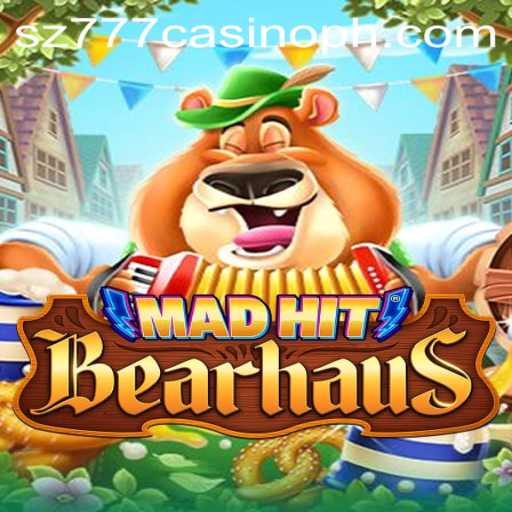 MadHitBearhaus: A Thrilling Adventure in the World of sz777 Casino Games