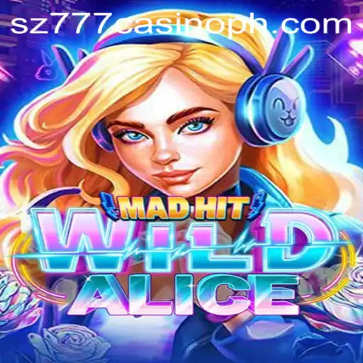 Explore the Exciting World of MadHitWildAlice: A Journey into sz777 Casino