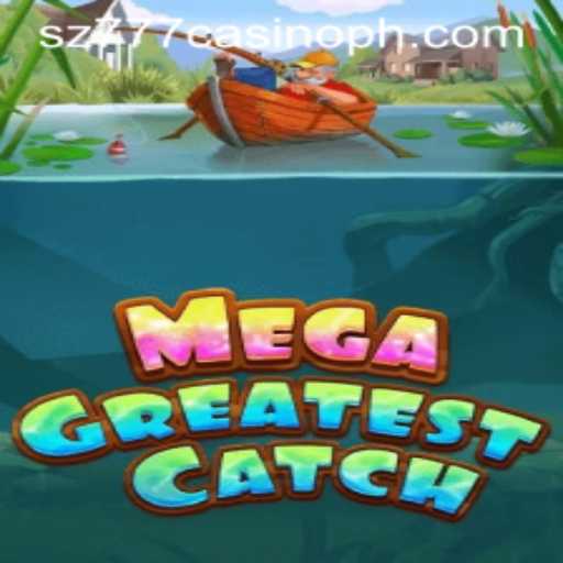 Exploring MegaGreatestCatch: A Thrilling New Adventure in sz777 Casino