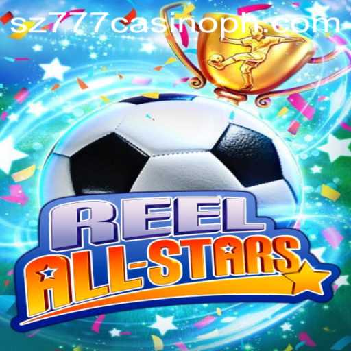 Discovering the Thrill of ReelAllStars at sz777 Casino