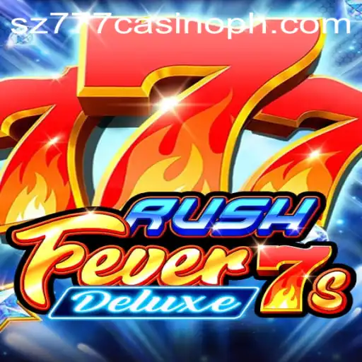 RushFever7sDeluxe: A Glimpse into the Thrilling World of sz777 Casino
